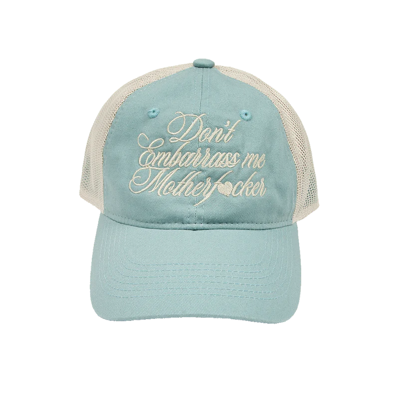 don't embarrass me trucker hat