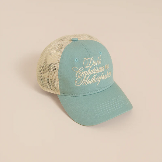 don't embarrass me trucker hat