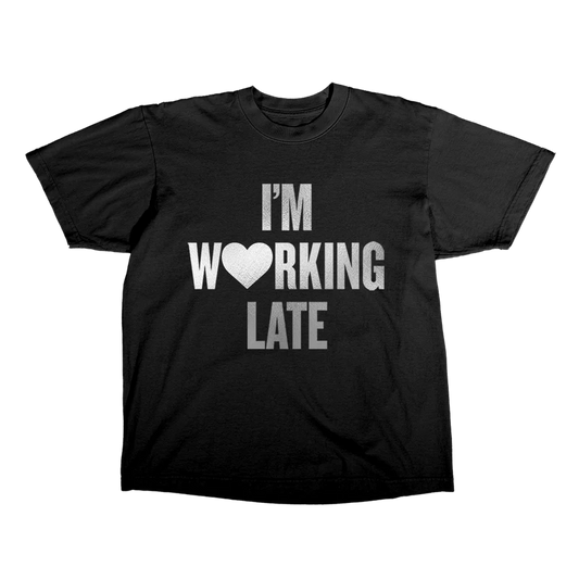 I'm working late black t-shirt
